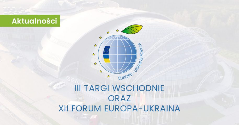 Targi Wschodnie i Forum Europa-Ukraina